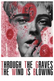 Through the Graves the Wind Is Blowing watch Through the Graves the Wind Is Blowing movies free online Putlocker