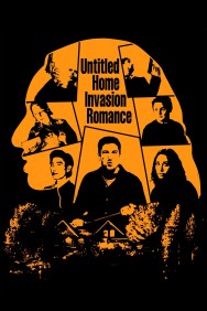 Watch Untitled Home Invasion Romance movies free on MoviesJoy