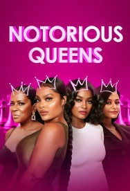 Stream Notorious Queens in Full HD for Free on MoviesJoy