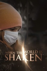 Stream When the World is Shaken Movies in HD Free on MoviesJoy