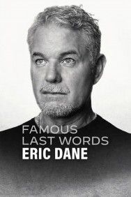 Watch free Famous Last Words: Eric Dane movies online - MoviesJoy