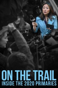 Watch free On the Trail: Inside the 2020 Primaries movies online on on MoviesJoy Alternatives site