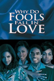 Stream Why Do Fools Fall In Love Movies in HD Free on MoviesJoy