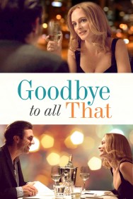 Stream Goodbye to All That Movies in HD Free on MoviesJoy