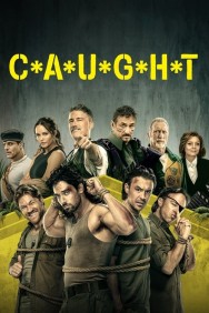 Stream C*A*U*G*H*T in Full HD for Free on MoviesJoy