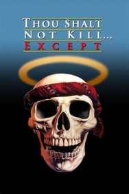 Stream Thou Shalt Not Kill... Except Movies in HD Free on MoviesJoy