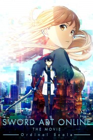 Stream Sword Art Online: The Movie - Ordinal Scale in Full HD for Free on MoviesJoy