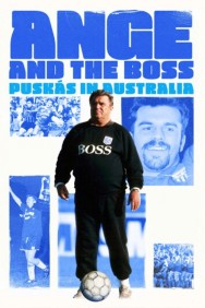 Ange & The Boss - Puskas in Australia Watch free Ange & The Boss - Puskas in Australia movies online on on MoviesJoy Alternatives site