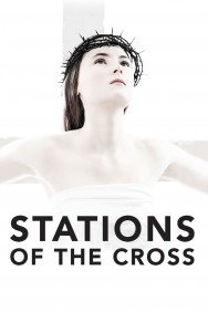 Stream Stations of the Cross Movies in HD Free on MoviesJoy