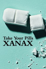 Stream Take Your Pills: Xanax in Full HD for Free on MoviesJoy