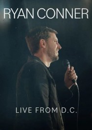Stream Free Ryan Conner: Live from D.C. Movies in HD Online | MovieJoy
