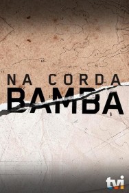 Stream Na Corda Bamba in Full HD for Free on MoviesJoy