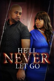 Watch free He'll Never Let Go movies online - MoviesJoy