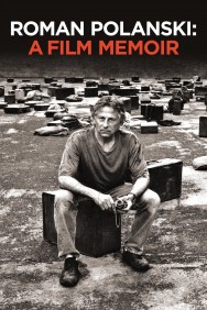 Stream Roman Polanski: A Film Memoir Movies in HD Free on MoviesJoy