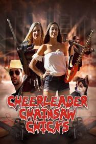 Watch Free Cheerleader Chainsaw Chicks Movies HD Online FMovies Alternatives site