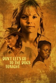 Don't Let's Go to the Dogs Tonight Stream Don't Let's Go to the Dogs Tonight Movies in HD Free on Dramacool