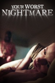 watch Your Worst Nightmare movies free online Putlocker