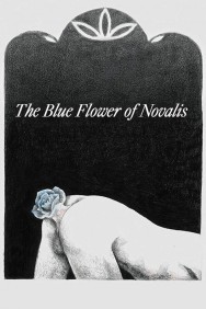 Stream The Blue Flower of Novalis Movies in HD Free on MoviesJoy