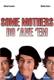 Stream Some Mothers Do 'Ave 'Em Movies in HD Free on MoviesJoy