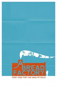 Watch free A Bread Factory Part One: For the Sake of Gold movies online on on MoviesJoy Alternatives site