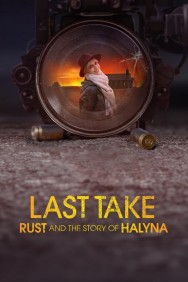 Watch Free Last Take: Rust and the Story of Halyna Movies HD Online M4uHD