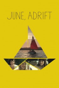 Watch Free Movies  June, Adrift Full HD Online | M4uHD