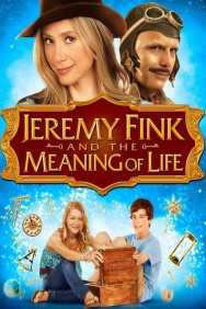 Stream Jeremy Fink and the Meaning of Life Movies in HD Free on MoviesJoy