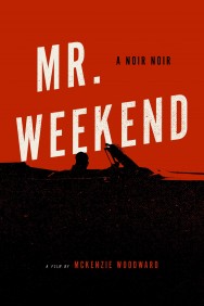 Stream Mr. Weekend Movies in HD Free on MoviesJoy