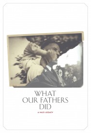 Stream What Our Fathers Did: A Nazi Legacy Movies in HD Free on MoviesJoy