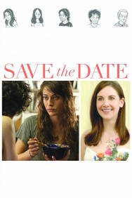 Stream Save the Date Movies in HD Free on MoviesJoy