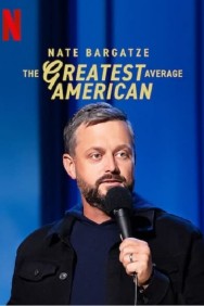 Stream Nate Bargatze: The Greatest Average American in Full HD for Free on MoviesJoy