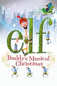 Stream Elf: Buddy's Musical Christmas in Full HD for Free on MoviesJoy