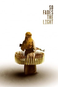 So Fades the Light Stream So Fades the Light Movies in HD Free on Dramacool