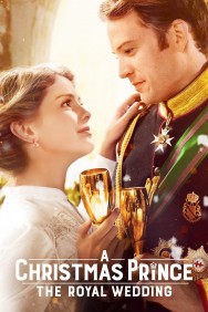 Stream A Christmas Prince: The Royal Wedding Movies in HD Free on MoviesJoy