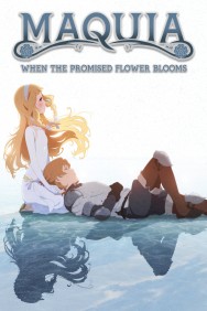 Stream Maquia: When the Promised Flower Blooms in Full HD for Free on MoviesJoy