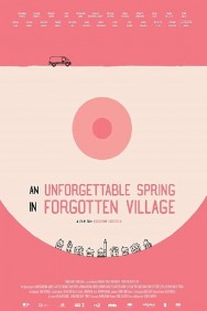 Watch free An Unforgettable Spring in a Forgotten Village movies online on on MoviesJoy Alternatives site