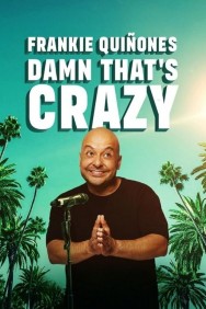 Watch Frankie Quiñones: Damn That's Crazy movies free on MoviesJoy