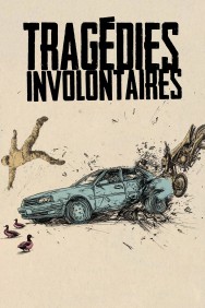Tragédies involontaires Watch Free Tragédies involontaires Movies HD Online MovieJoy