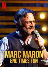 Stream Marc Maron: End Times Fun in Full HD for Free on MoviesJoy