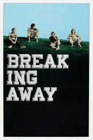 Stream Breaking Away Movies in HD Free on MoviesJoy