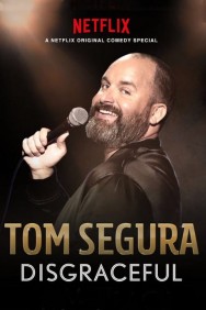 Stream Tom Segura: Disgraceful in Full HD for Free on MoviesJoy