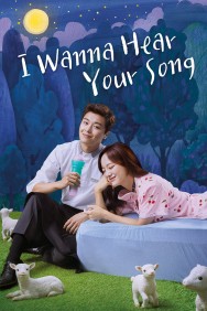 Stream I Wanna Hear Your Song Movies in HD Free on MoviesJoy