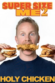 Stream Super Size Me 2: Holy Chicken! in Full HD for Free on MoviesJoy