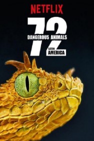 Stream 72 Dangerous Animals: Latin America in Full HD for Free on MoviesJoy