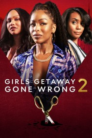 Watch Free Movies  Girls Getaway Gone Wrong 2 Full HD Online | M4uHD