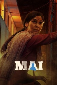 Stream Mai: A Mother's Rage Movies in HD Free on MoviesJoy