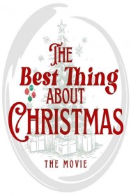 Stream Free The Best Thing About Christmas Movies in HD Online | MovieJoy