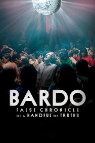 Watch Free BARDO, False Chronicle of a Handful of Truths Movies HD Online FMovies Alternatives site