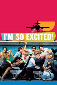 Watch free I'm So Excited! movies online on on MoviesJoy Alternatives site