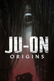 Stream Ju-On: Origins Movies in HD Free on MoviesJoy